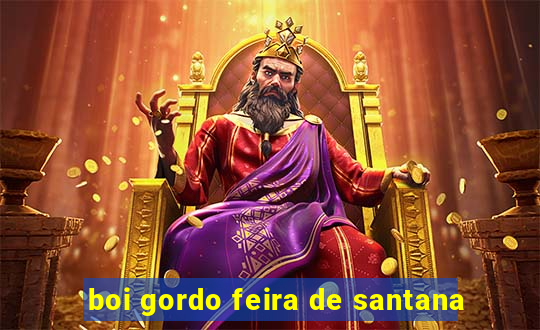 boi gordo feira de santana